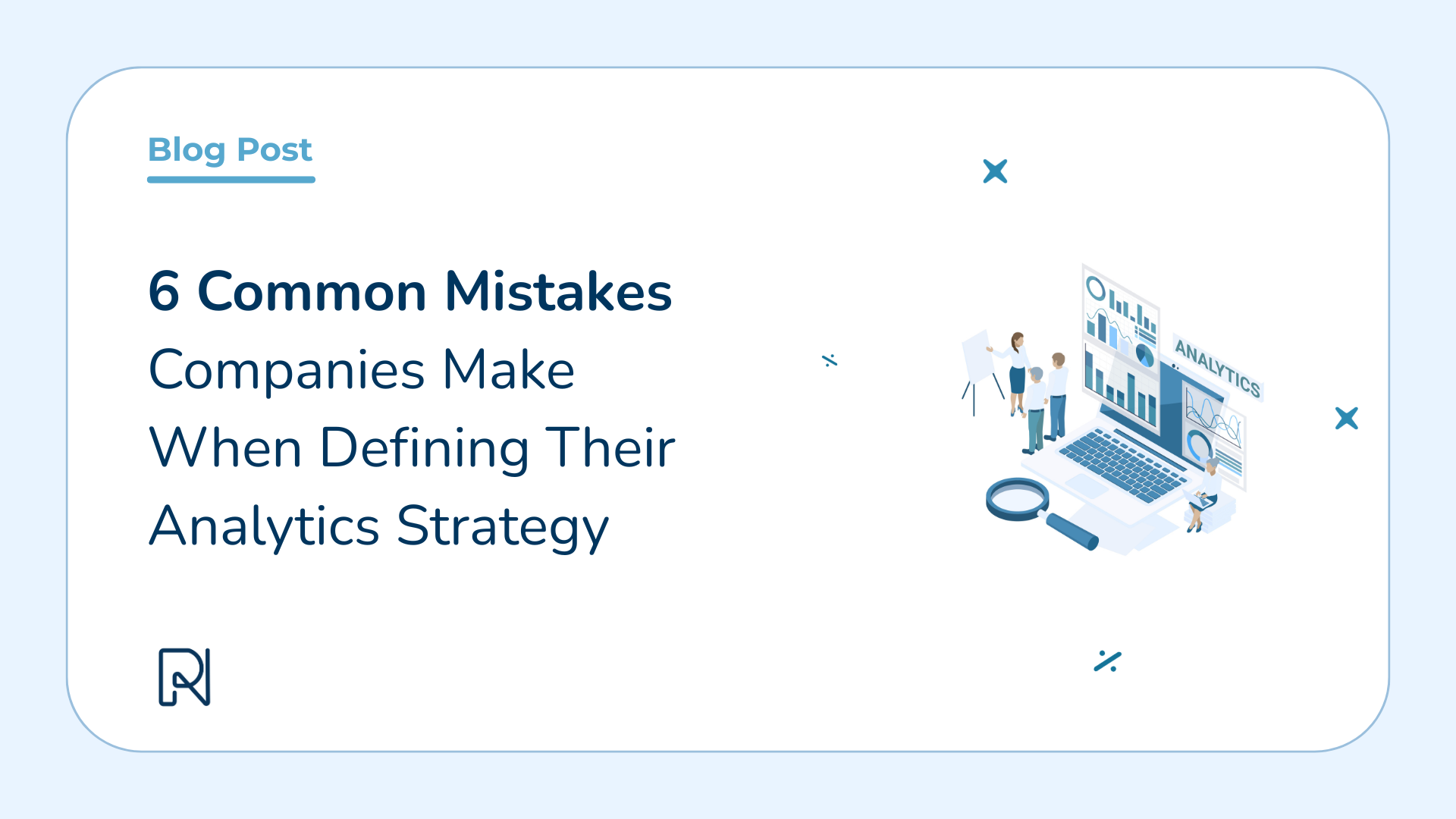 6 common mistakes companies make when defining analytics strategy